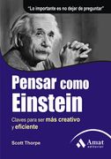 Pensar Como Einstein: Claves Para ser más Creativo y Eficiente (in Spanish)