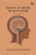 Essays Of Michel De Montaigne: Volume 15