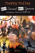 Not Sacred, Not Squaws: Indigenous Feminism Redefined (en Inglés)