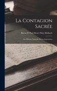 La Contagion Sacrée: Ou, Histoire Naturelle De La Superstition (en Francés)
