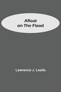Afloat on the Flood (en Inglés)
