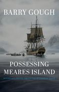 Possessing Meares Island: A Historian's Journey Into the Past of Clayoquot Sound (en Inglés)