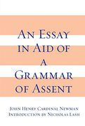 Essay in aid of a Grammar of Assent, an (en Inglés)