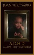 A.D.H.D: All Day Hoping Different