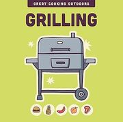 Grilling (The Great Cooking Outdoors Series) (en Inglés)