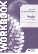 Cambridge International as & a Level Physics Practical Skills Workbook: Hodder Education Group