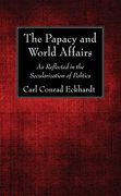 The Papacy and World Affairs (en Inglés)
