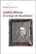 amigo de baudelaire el seix barral - rivera andres - emece
