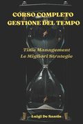 Corso Completo Gestione del Tempo: Time Management - Le migliori strategie (en Italiano)