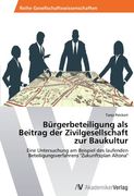 Bürgerbeteiligung als Beitrag der Zivilgesellschaft zur Baukultur
