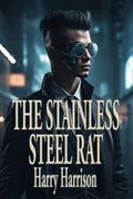 The Stainless Steel Rat (en Inglés)