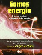 Somos Energia - el Secreto Cuantico y el Despertar de las Energias (Universum)