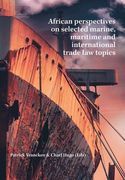 African perspectives on selected marine, maritime and international trade law topics (en Inglés)
