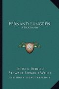 fernand lungren: a biography (en Inglés)