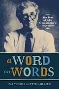 A Word on Words: The Best of John Seigenthaler's Interviews (en Inglés)