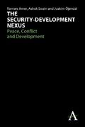 The Security-Development Nexus: Peace, Conflict and Development (Anthem Studies in Peace, Conflict and Development)