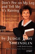 don´t pee on my leg and tell me it´s raining,america´s toughest family court judge speaks out