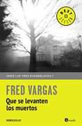 Que se levanten los muertos - Fred Vargas - DeBolsillo