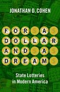 For a Dollar and a Dream: State Lotteries in Modern America (en Inglés)