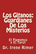 Los Gitanos: Guardianes de los Misterios: El Flamenco y el Tarot