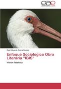 Enfoque Sociologico Obra Literaria "Ibis"