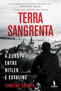 Terra Sangrenta: A Europa Entre Hitler e Estaline