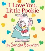 I Love You, Little Pookie (Sandra Boynton Pookie Books) 