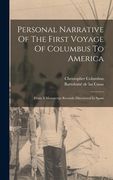 Personal Narrative Of The First Voyage Of Columbus To America: From A Manuscript Recently Discovered In Spain