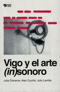 Vigo y el Arte Insonoro (in Spanish)