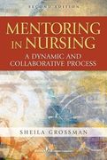 Mentoring in Nursing: A Dynamic and Collaborative Process 