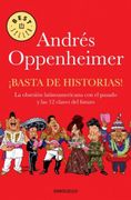 Basta de Historias - Andrés Oppenheimer - DEBOLSILLO