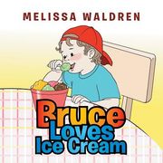 Bruce Loves Ice Cream (en Inglés)
