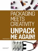 Unpack me Again. Packaging Meets Creativity (Paperback) (en Inglés)