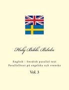 Holy Bible. Bibeln: English - Swedish Parallel Text. Parallelltext På Engelska Och Svenska (en Sueco)