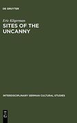 Sites of the Uncanny: Paul Celan, Specularity and the Visual Arts (Interdisciplinary German Cultural Studies 3) 