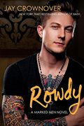 Rowdy: A Marked men Novel (en Inglés)