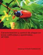 Caracterización y Control la Plagas en Áreas Edificadas y Ajardinadas. Uf1505. (in Spanish)