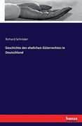 Geschichte des Ehelichen Güterrechtes in Deutschland (en Alemán)