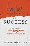 Trial, Error, and Success: 10 Insights Into Realistic Knowledge, Thinking, and Emotional Intelligence (en Inglés)