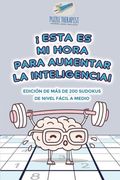 Esta es mi Hora Para Aumentar la Inteligencia! | Edición de más de 200 Sudokus de Nivel Fácil a Medio