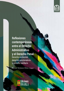 Reflexiones Contemporáneas Entre el Derecho Administrativo y el Derecho Penal: Derecho Ambiental, Derecho Sancionatorio y Derecho Sanitario