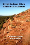 Great Sedona Hikes Third Color Edition: The 26 Greatest Hikes in Sedona Arizona (en Inglés)