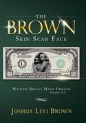 The Brown Skin Scar Face: Wealth Brings Many Friends Proverbs 19:4