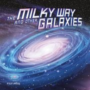 The Milky Way and Other Galaxies (en Inglés)