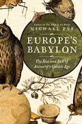 Europe'S Babylon: The Rise and Fall of Antwerp'S Golden age (en Inglés)