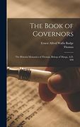 The Book of Governors: The Historia Monastica of Thomas, Bishop of Marga, A. D. 840