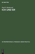 Ich und er: First and Third Person Self-Reference and Problems of Identity in Three Contemporary German-Language Novels (de Proprietatibus Litterarum. Series Practica) 
