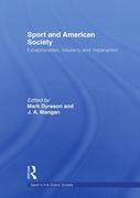 Sport and American Society: Exceptionalism, Insularity, 'imperialism' (Sport in the Global Society) (en Inglés)