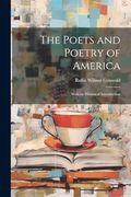 The Poets and Poetry of America: With an Historical Introduction (en Inglés)