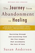The Journey From Abandonment to Healing: Revised and Updated: Surviving Through and Recovering From the Five Stages That Accompany the Loss of Love (en Inglés)